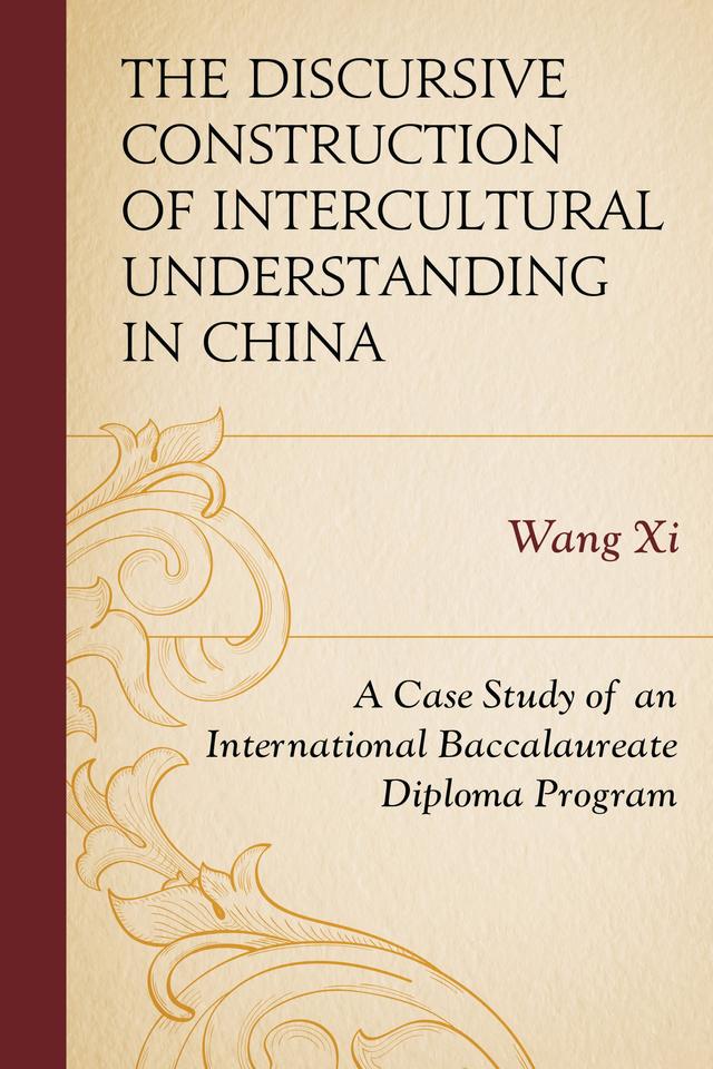 The Discursive Construction of Intercultural Understanding in China by Wang Xi
