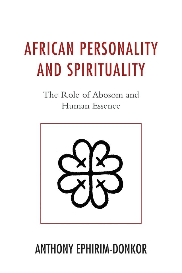 African Personality and Spirituality by Anthony Ephirim-Donkor