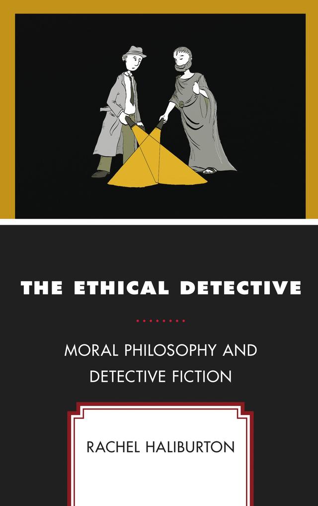 The Ethical Detective by Rachel Haliburton