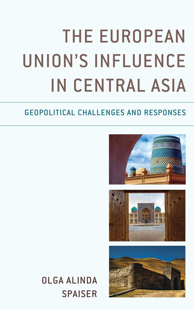 The European Union's Influence in Central Asia by Olga Alinda Spaiser
