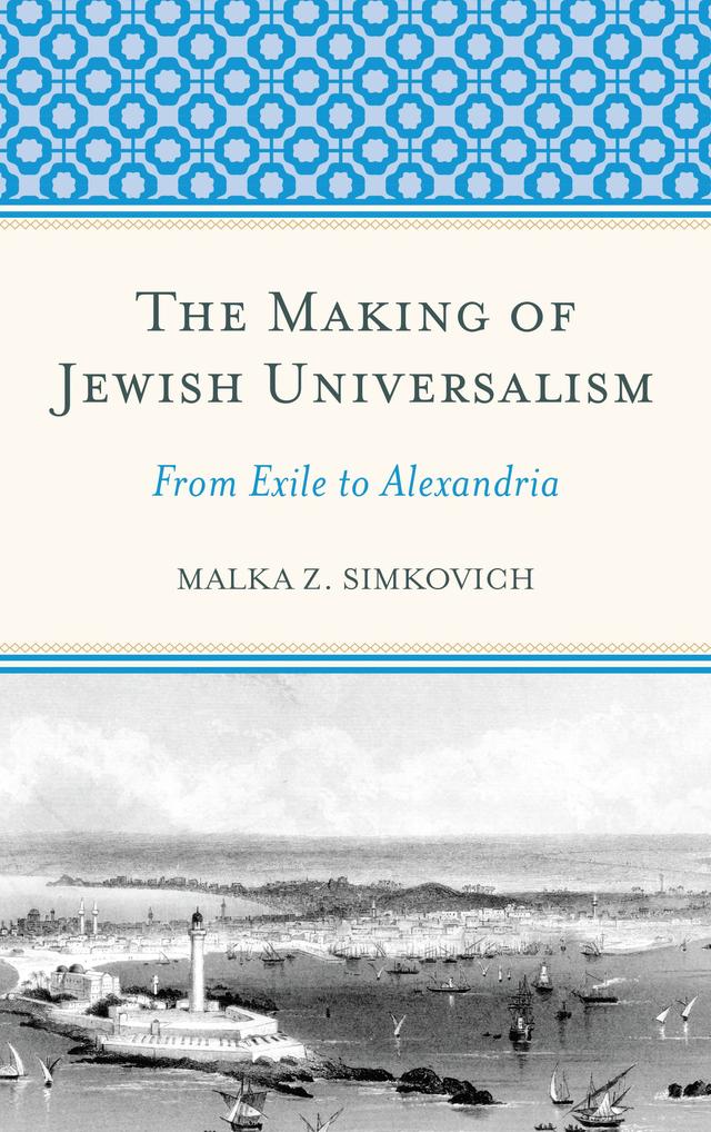 The Making of Jewish Universalism by Malka Simkovich