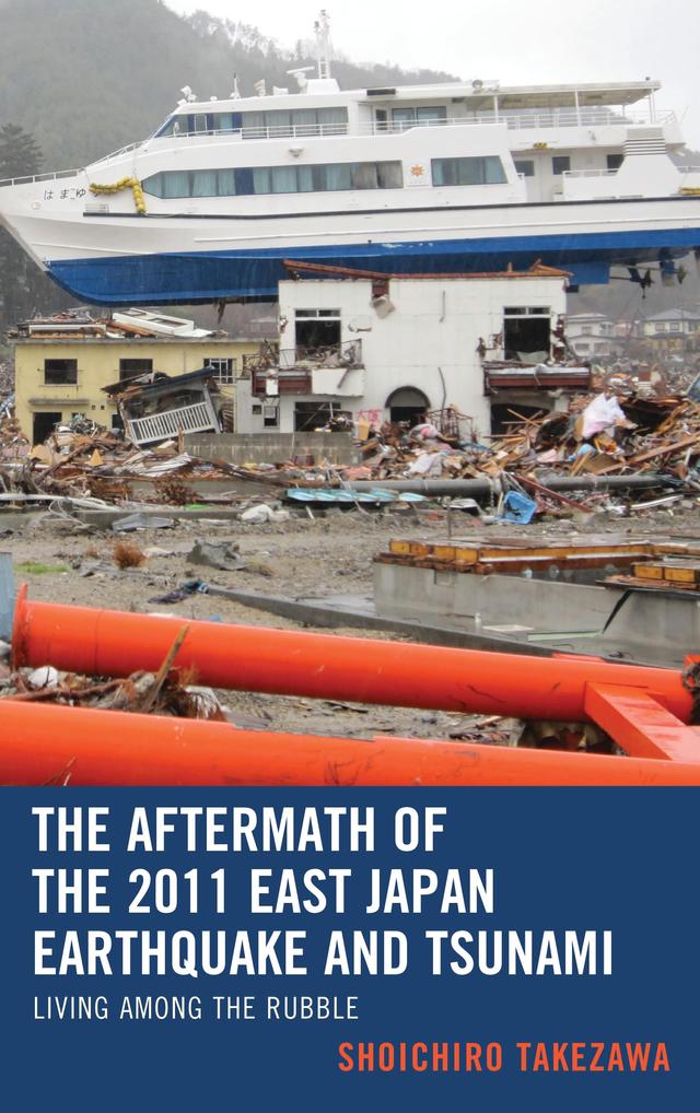 The Aftermath of the 2011 East Japan Earthquake and Tsunami by Shoichiro Takezawa