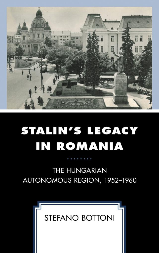 Stalin's Legacy in Romania by Stefano Bottoni