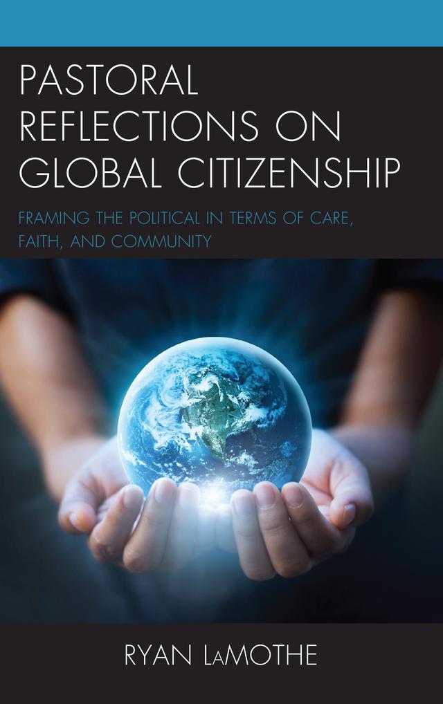 Pastoral Reflections on Global Citizenship by Ryan LaMothe