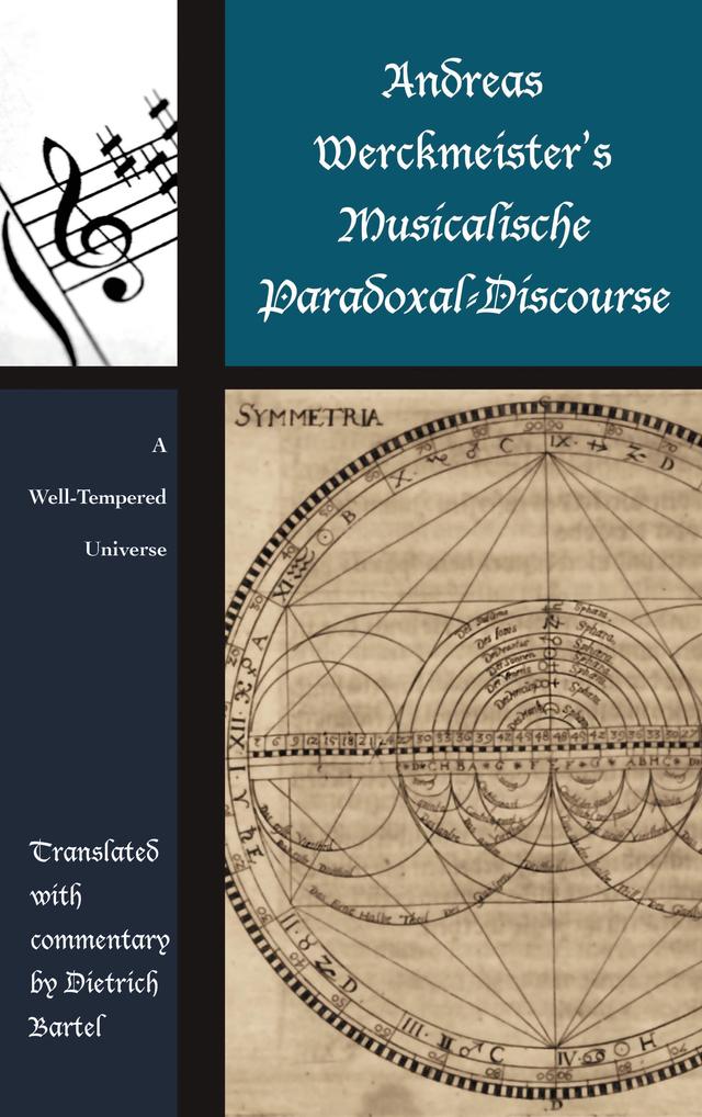 Andreas Werckmeister’s Musicalische Paradoxal-Discourse by Dietrich Bartel