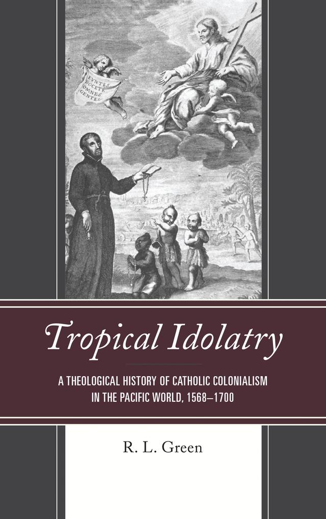 Tropical Idolatry by R. L. Green