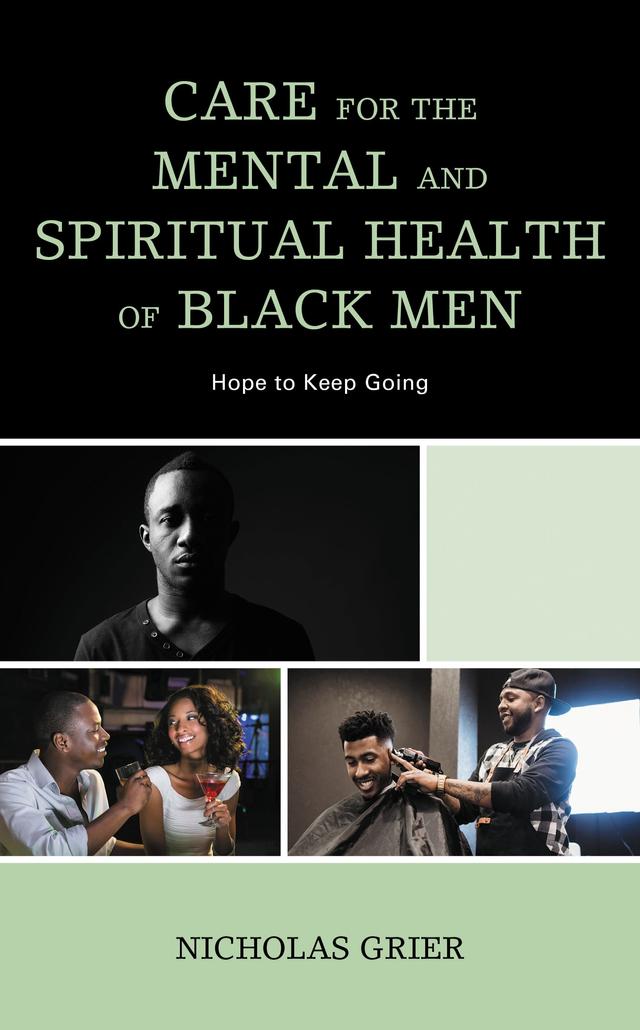 Care for the Mental and Spiritual Health of Black Men by Nicholas Grier
