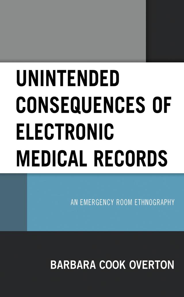 Unintended Consequences of Electronic Medical Records by Barbara Cook Overton