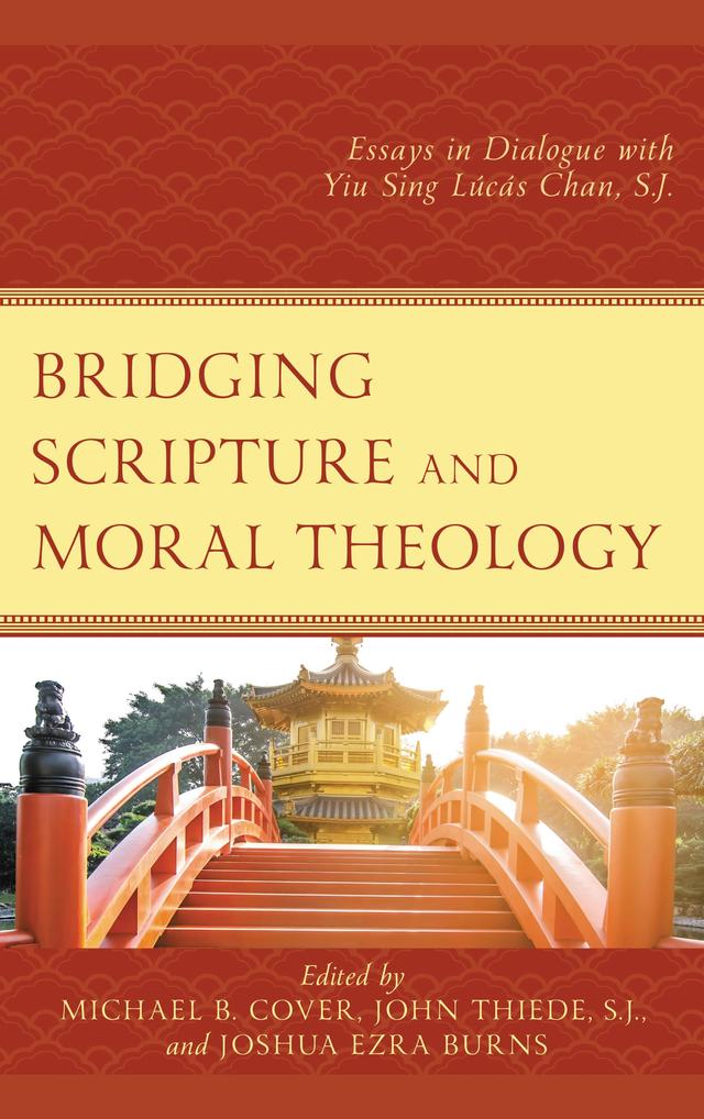 Bridging Scripture and Moral Theology by Alexandre A. Martins, Antonio Autiero, Bryan N. Massingale, Conor M. Kelly, Danielle Nussberger, George E. Griener, Gina Hens-Piazza, Irfan A. Omar, James F. Keenan, John R. Donahue, John Thiede, Joseph Ogbonnaya, Joshua Ezra Burns, Kyle Lambelet, Michael B. Cover, Paul Cizek, Sean Larsen