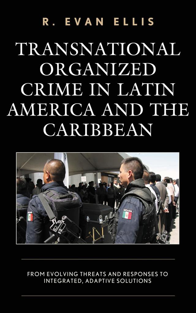 Transnational Organized Crime in Latin America and the Caribbean by R. Evan Ellis