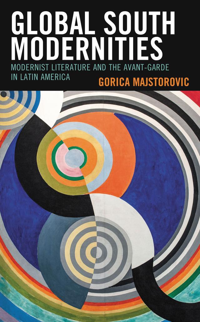 Global South Modernities by Gorica Majstorovic