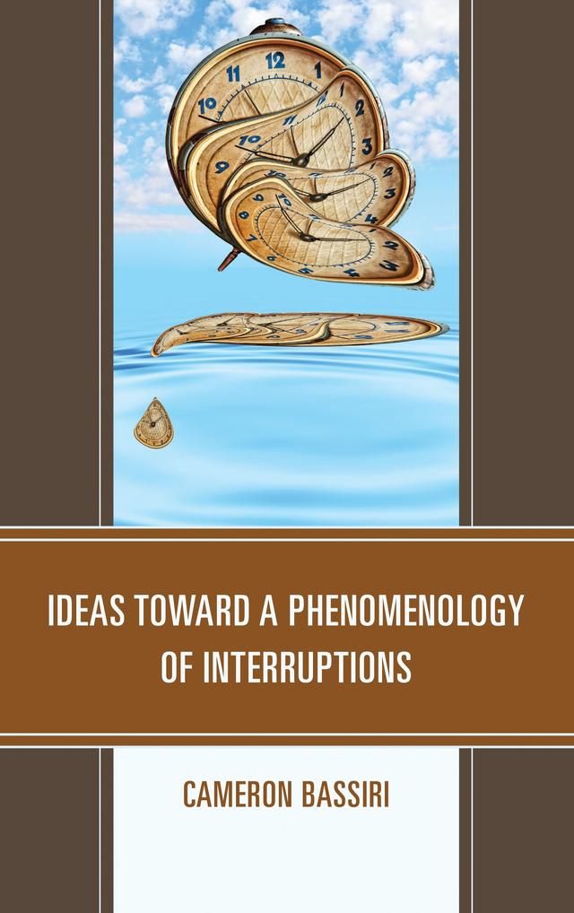 Ideas toward a Phenomenology of Interruptions by Cameron Bassiri