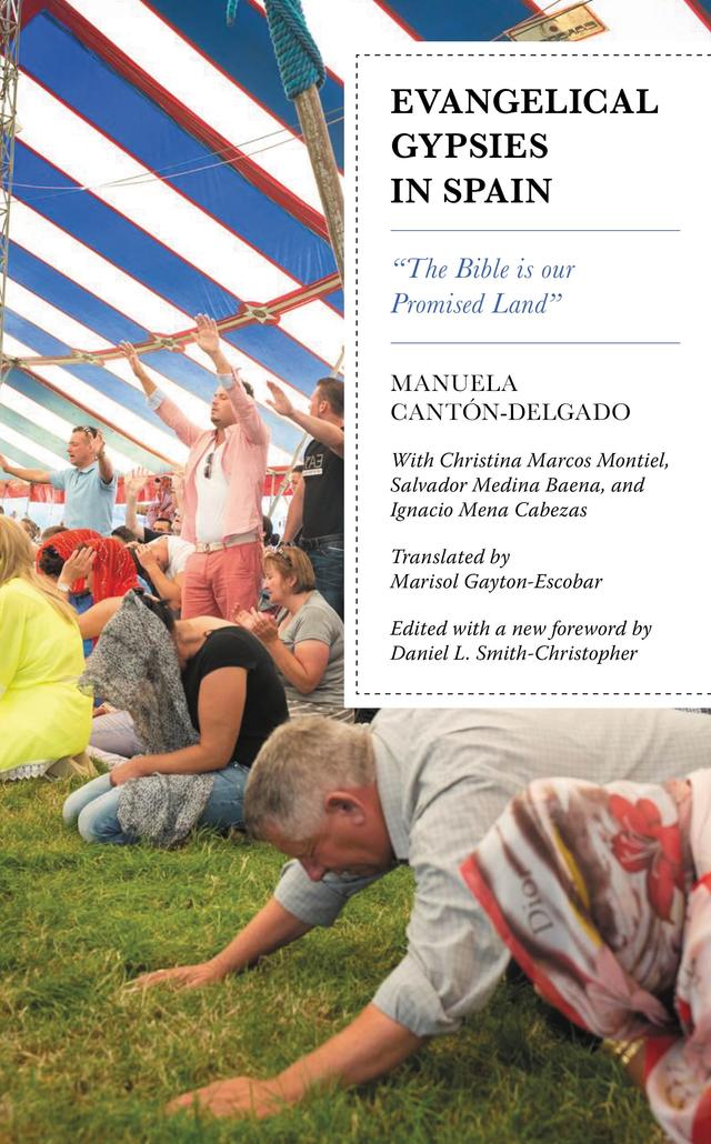 Evangelical Gypsies in Spain by Cristina Marcos Montiel, Daniel L. Smith-Christopher, Ignacio Mena Cabezas, Manuela Cantón-Delgado, Marisol Gayton-Escobar, Melchor Pisa Borja, Salvador Medina Baena, Teresa San Román