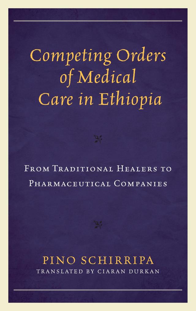 Competing Orders of Medical Care in Ethiopia by Ciaran Durkan, Pino Schirripa