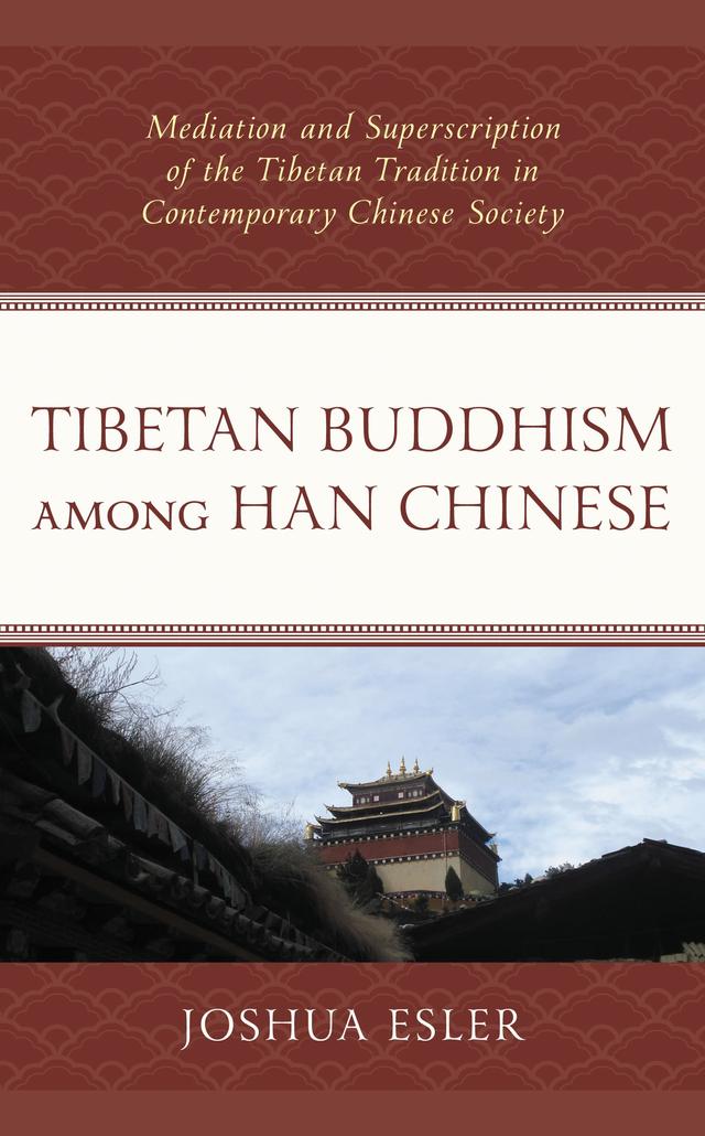 Tibetan Buddhism among Han Chinese by Joshua Esler