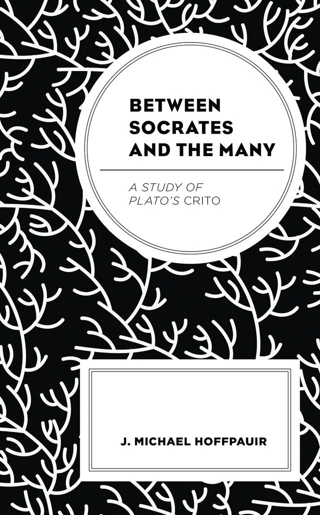 Between Socrates and the Many by J. Michael Hoffpauir
