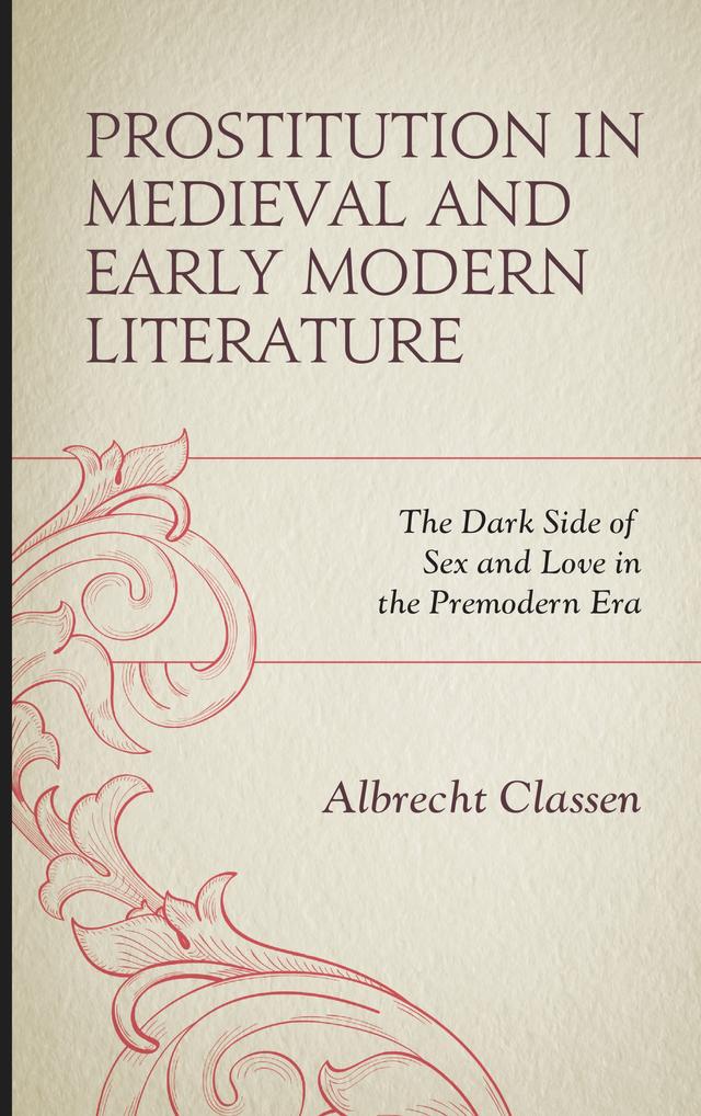 Prostitution in Medieval and Early Modern Literature by Albrecht Classen