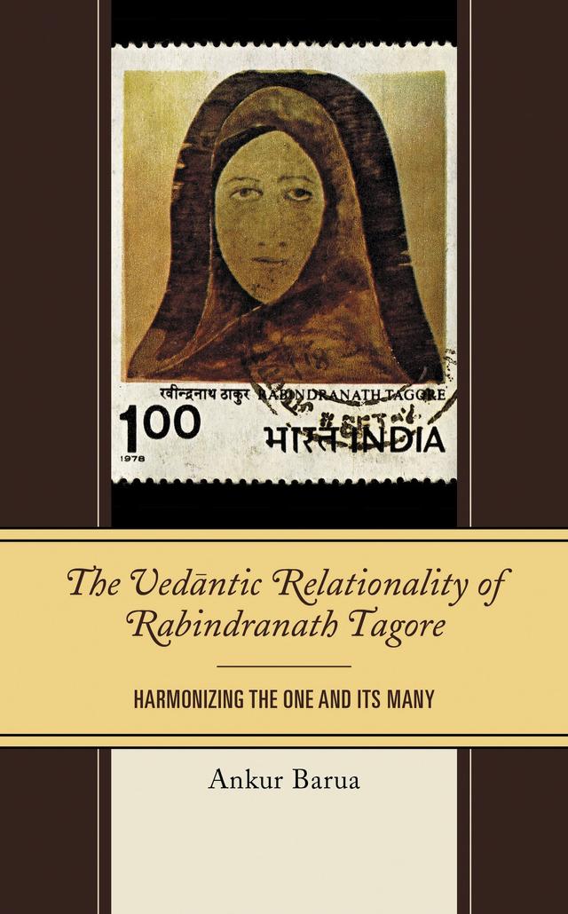 The Vedantic Relationality of Rabindranath Tagore by Ankur Barua
