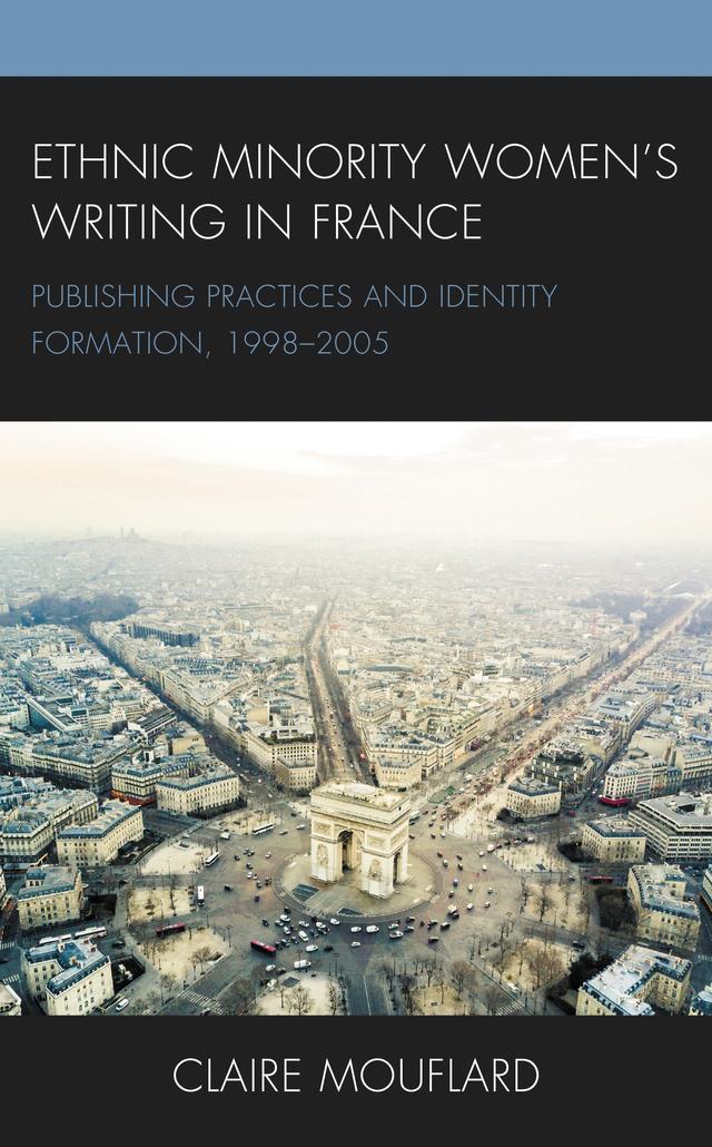 Ethnic Minority Women’s Writing in France by Claire Mouflard