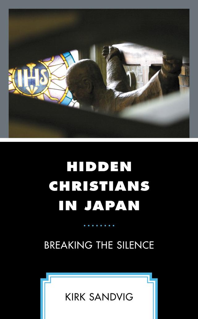 Hidden Christians in Japan by Kirk Sandvig