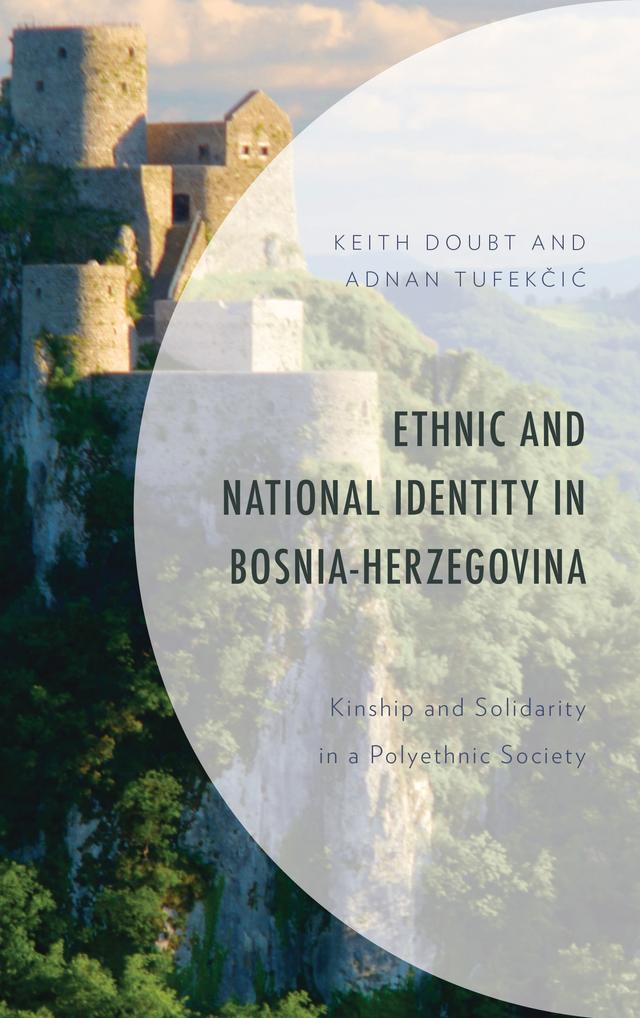 Ethnic and National Identity in Bosnia-Herzegovina by Adnan Tufekcic, Keith Doubt