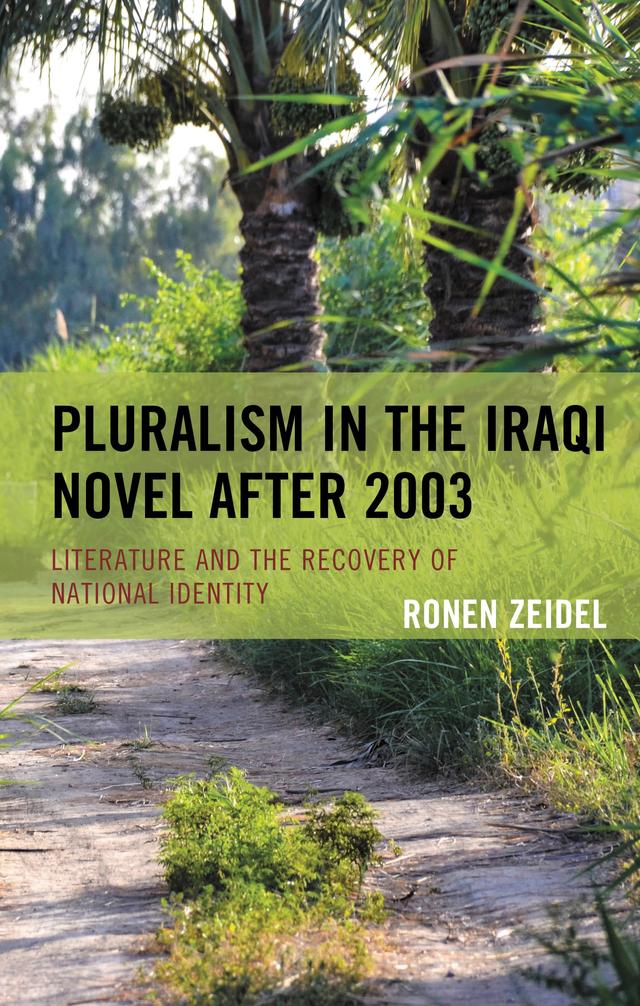 Pluralism in the Iraqi Novel after 2003 by Ronen Zeidel
