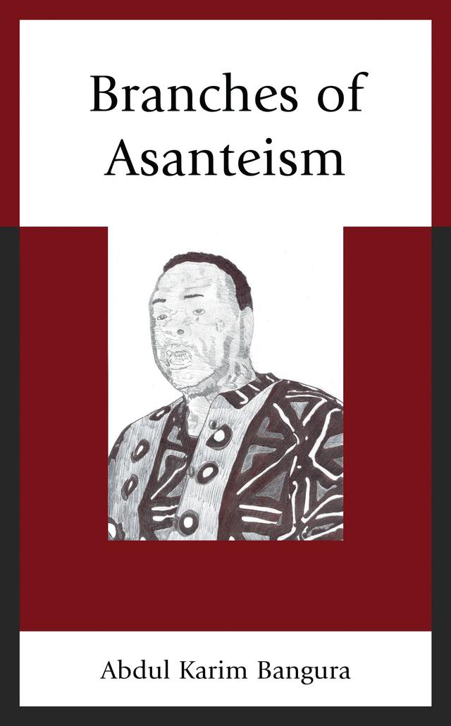 Branches of Asanteism by Abdul Karim Bangura