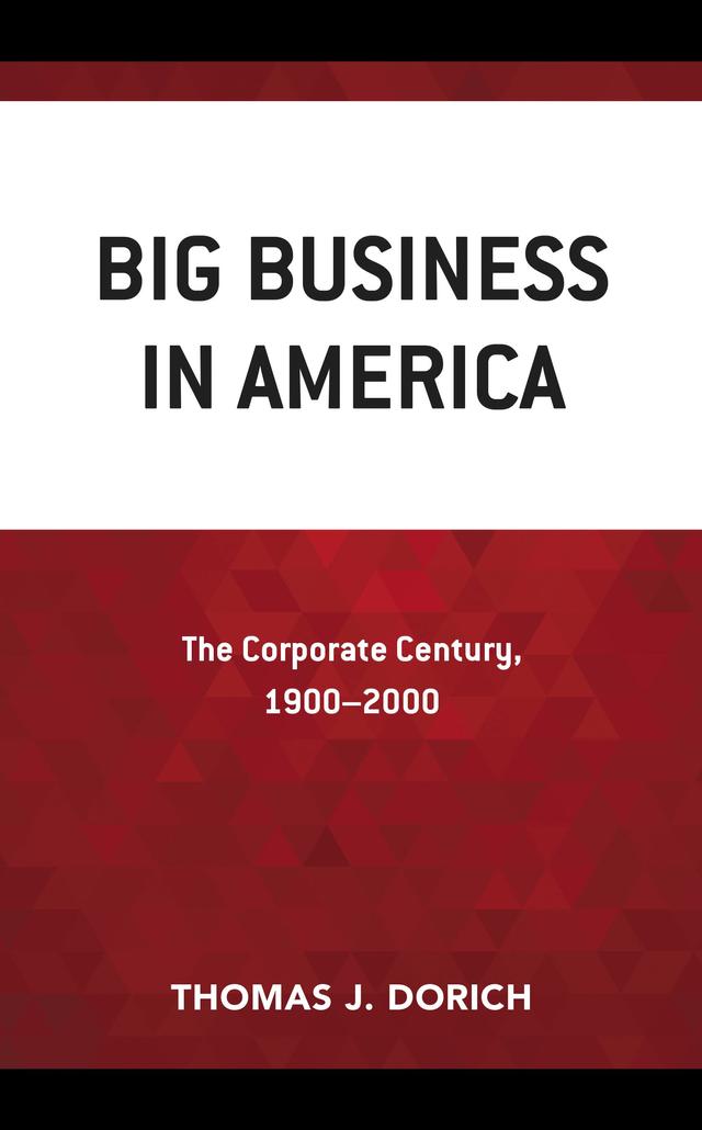Big Business in America by Thomas J. Dorich