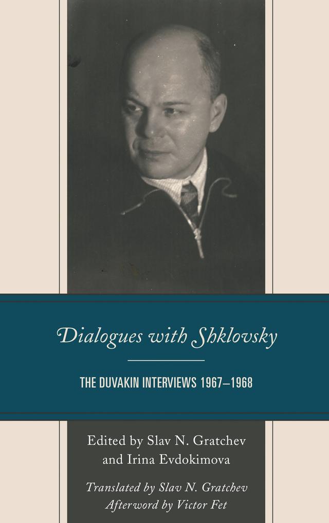 Dialogues with Shklovsky by Alexey Lobov, Irina Evdokimova, Slav N. Gratchev, Victor Fet