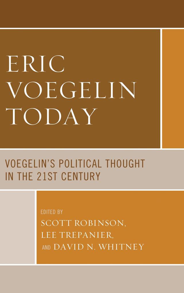 Eric Voegelin Today by Christopher S. Morrissey, David D. Corey, David Whitney, Grant Havers, Lee Trepanier, Nathan W. Harter, Scott Philip Segrest, Scott Robinson