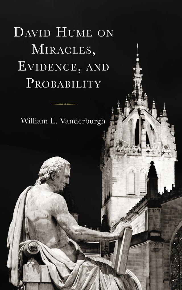 David Hume on Miracles, Evidence, and Probability by William L. Vanderburgh
