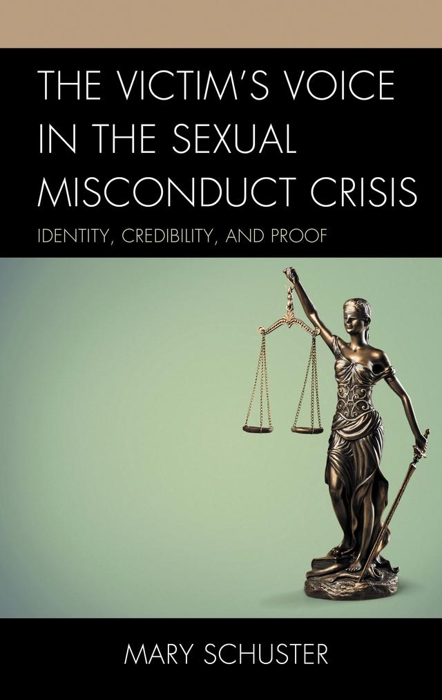 The Victim's Voice in the Sexual Misconduct Crisis by Mary L. Schuster