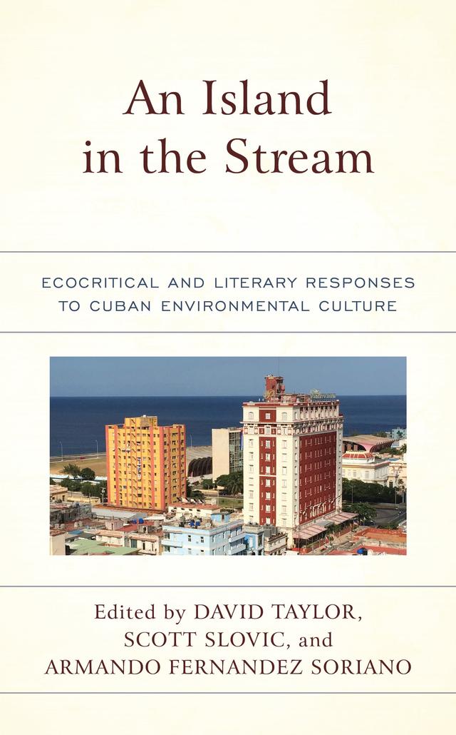 An Island in the Stream by Alison Hawthorne Deming, Armando Fernandez Soriano, Blas Falconer, Christina Maria Garcia, David Taylor, Gabriel Horowitz, George B. Handley, Heriberto Feraudy Espino, Karina Pino Gallardo, Laura Ruiz Montes, Margarita Mateo Palmer, Mariana G. Serra García, Mayra Beatriz Martinez, Robert Michael Pyle, Scott Slovic, Susan E. Bender, Sylvia Torti