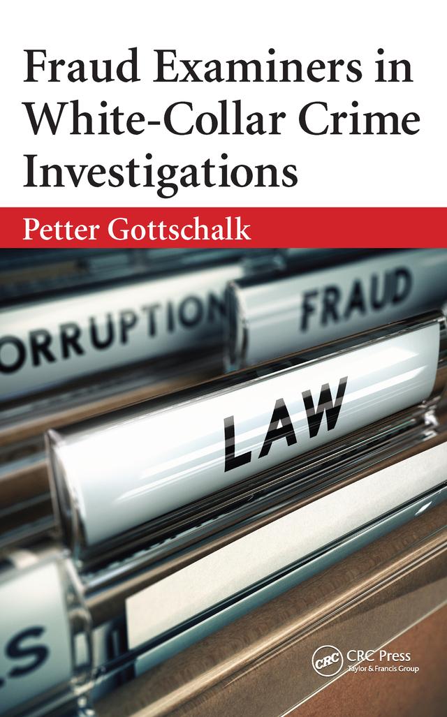 Fraud Examiners in White-Collar Crime Investigations by Petter Gottschalk