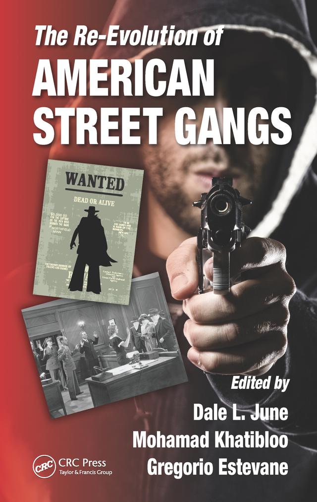 The Re-Evolution of American Street Gangs by Dale L. June, Gregorio Estevane, Mohamad Khatibloo