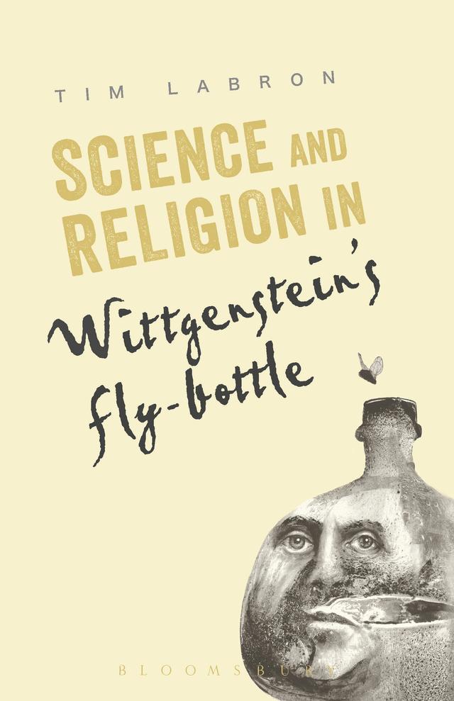 Science and Religion in Wittgenstein's Fly-Bottle by 