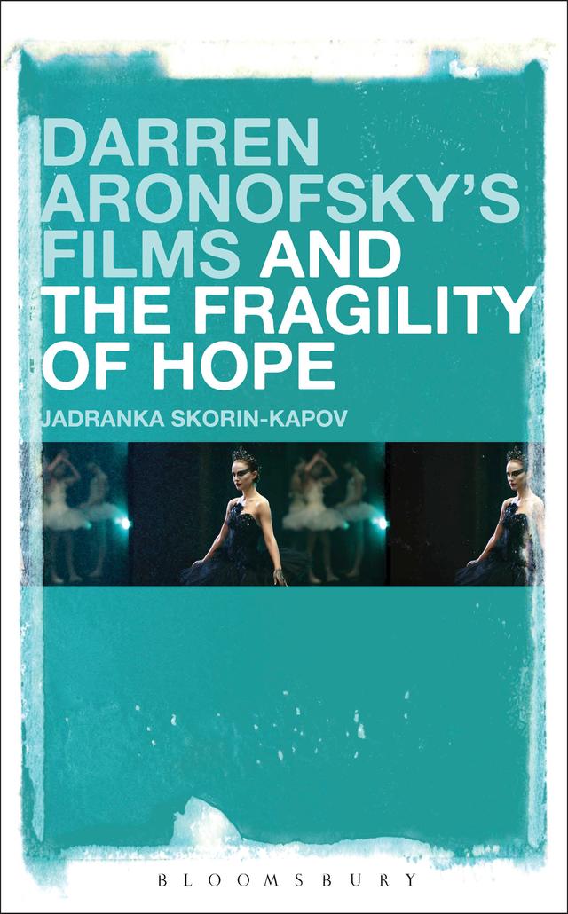 Darren Aronofsky’s Films and the Fragility of Hope by 
