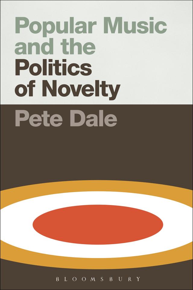 Popular Music and the Politics of Novelty by 