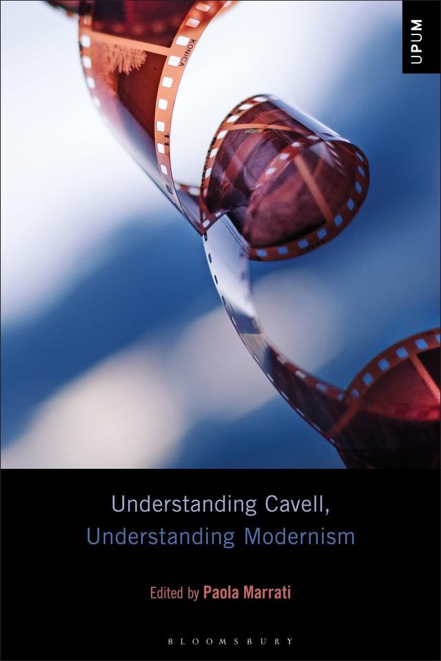 Understanding Cavell, Understanding Modernism by Paola Marrati