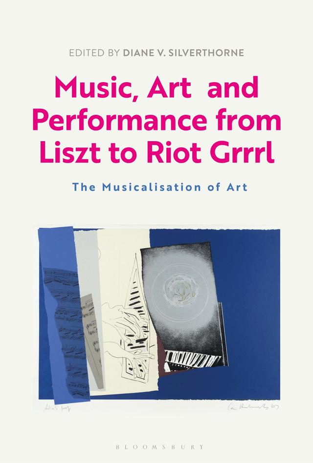 Music, Art and Performance from Liszt to Riot Grrrl by 