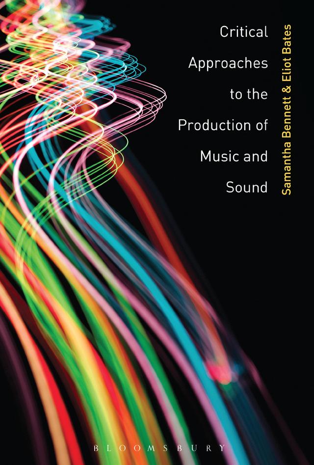 Critical Approaches to the Production of Music and Sound by 