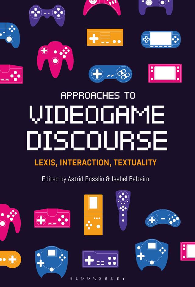 Approaches to Videogame Discourse by Astrid Ensslin, Isabel Balteiro