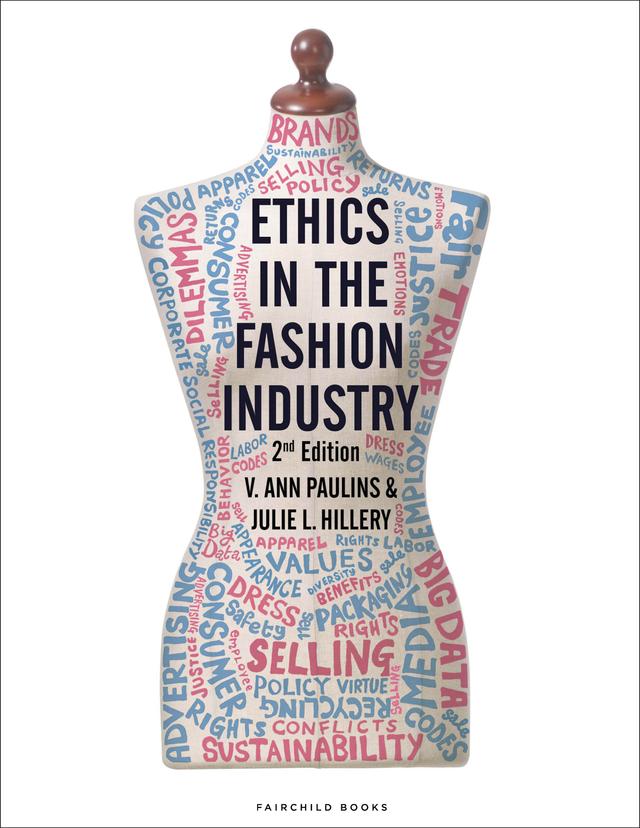 Ethics in the Fashion Industry by Julie L. Hillery, V. Ann Paulins