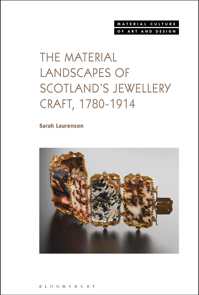 The Material Landscapes of Scotland’s Jewellery Craft, 1780-1914 by 