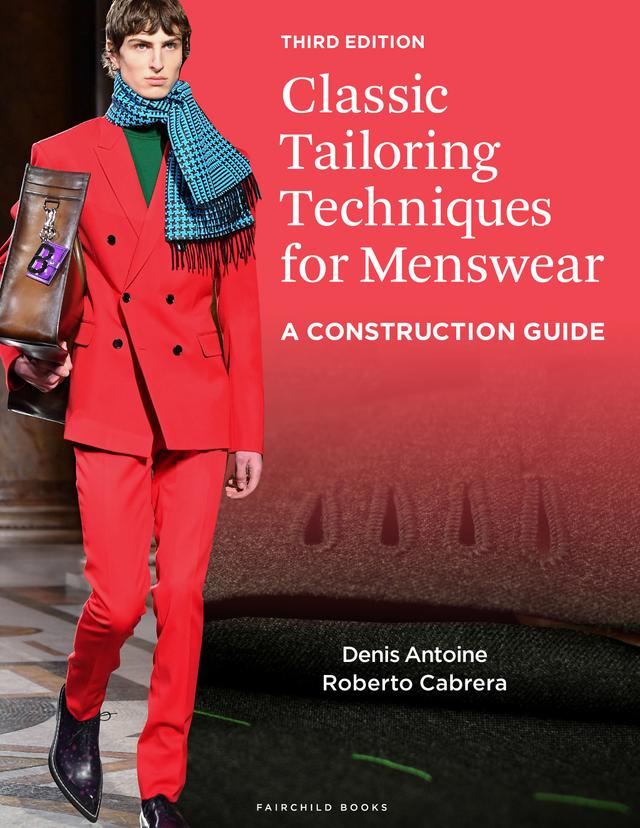 Classic Tailoring Techniques for Menswear by Denis Antoine, Roberto Cabrera