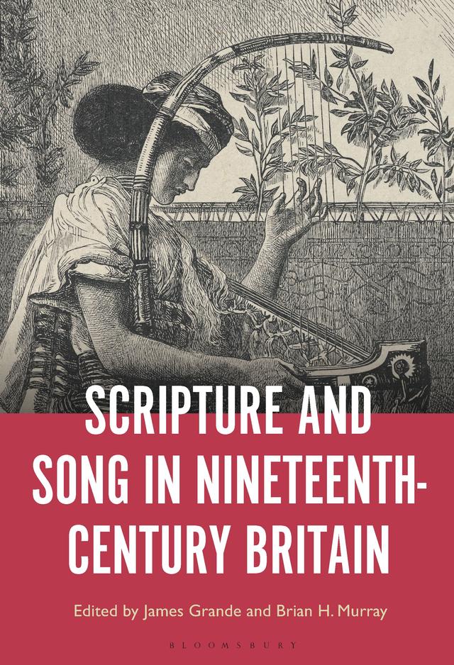Scripture and Song in Nineteenth-Century Britain by 