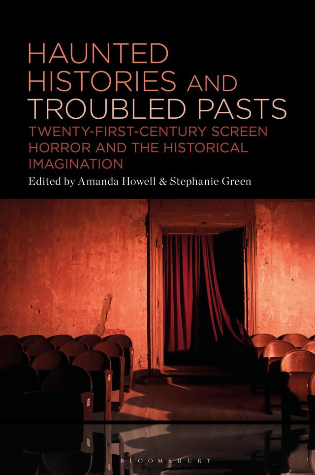 Haunted Histories and Troubled Pasts by Amanda Howell, Stephanie Green