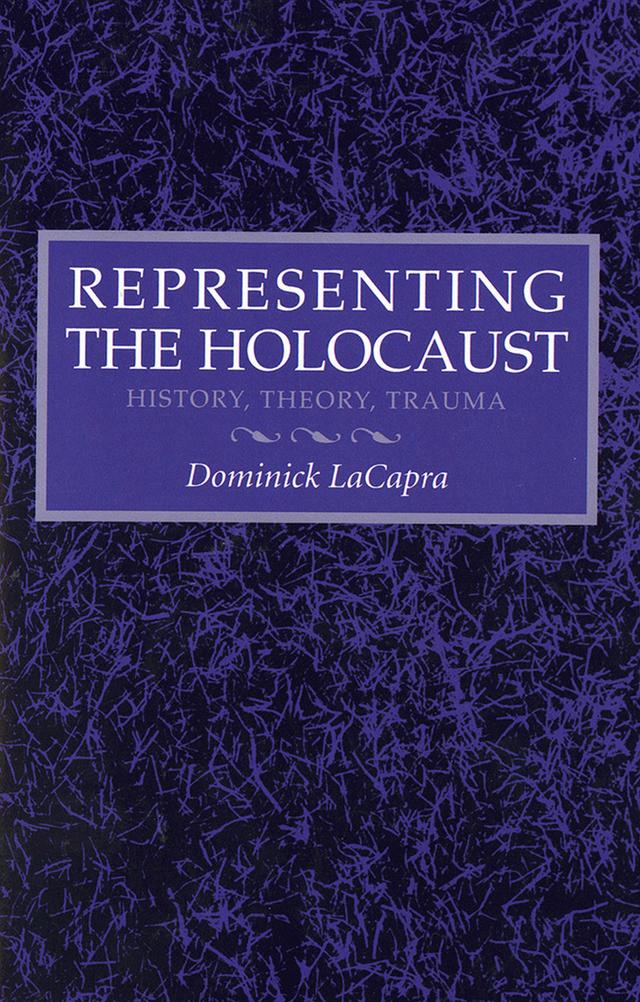 Representing the Holocaust by Dominick LaCapra