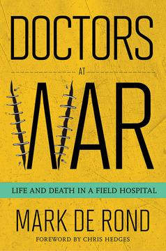 Doctors at War by Chris Hedges, Mark de Rond