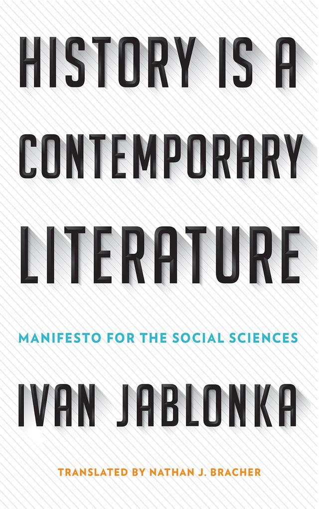 History Is a Contemporary Literature by Ivan Jablonka, Nathan J. Bracher